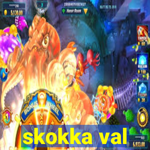 skokka val